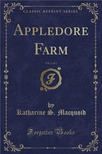 Appledore Farm, Vol. 1 of 3 (Classic Reprint)