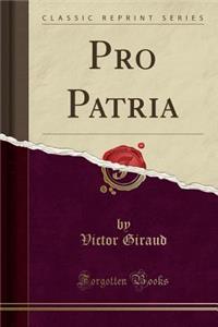 Pro Patria (Classic Reprint)