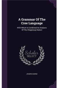 Grammar Of The Cree Language