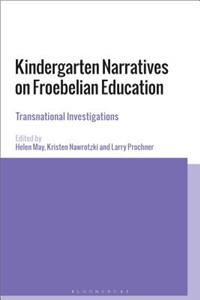 Kindergarten Narratives on Froebelian Education