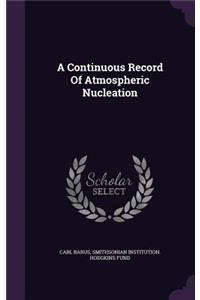 A Continuous Record of Atmospheric Nucleation