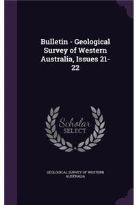 Bulletin - Geological Survey of Western Australia, Issues 21-22