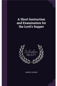 Short Instruction and Examination for the Lord's Supper