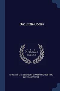SIX LITTLE COOKS
