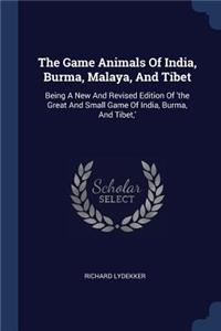 The Game Animals Of India, Burma, Malaya, And Tibet