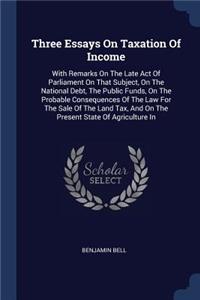 Three Essays On Taxation Of Income
