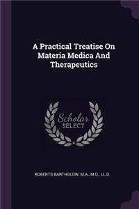 Practical Treatise On Materia Medica And Therapeutics