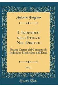 L'Individuo Nell'etica E Nel Diritto, Vol. 1