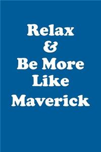 Relax & Be More Like Maverick Affirmations Workbook Positive Affirmations Workbook Includes