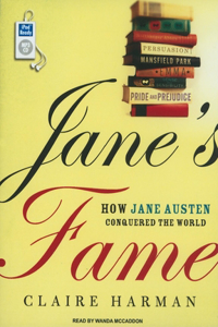 Jane's Fame: How Jane Austen Conquered the World