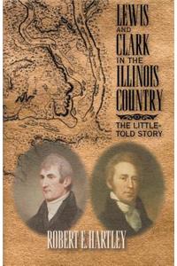 Lewis and Clark in the Illinois Country: The Little-Told Story