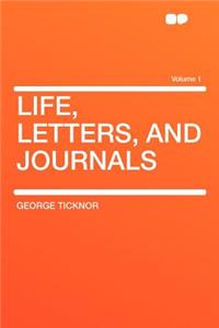 Life, Letters, and Journals Volume 1