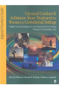 Criminal Conduct and Substance Abuse Treatment for Women in Correctional Settings: Adjunct Provider′s Guide