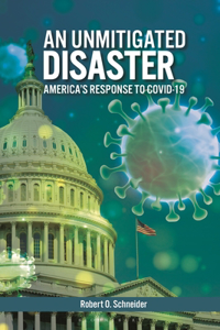 Unmitigated Disaster: America's Response to Covid-19