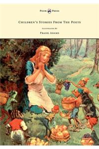 Children's Stories from the Poets - Illustrated by Frank Adams