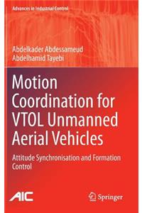 Motion Coordination for Vtol Unmanned Aerial Vehicles