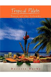 Tropical Palate Taste of the Islands