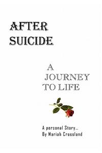 After Suicide - A Journey to Life