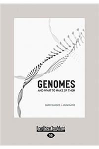 Genomes and What to Make of Them