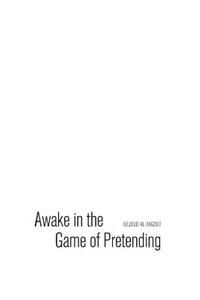 Awake in the Game of Pretending