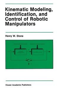 Kinematic Modeling, Identification, and Control of Robotic Manipulators