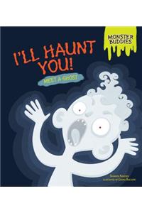 I'll Haunt You