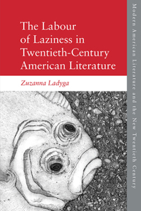 Labour of Laziness in Twentieth-Century American Literature