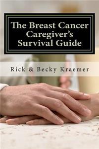 Breast Cancer Caregiver's Survival Guide 2012