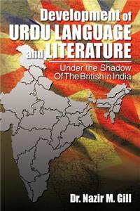 Development of Urdu Language and Literature Under the Shadow of the British in India
