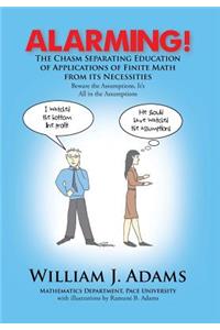 Alarming! the Chasm Separating Education of Applications of Finite Math from It's Necessities