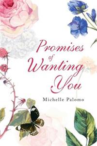 Promises of Wanting You