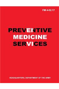 Preventive Medicine Services (FM 4-02.17)