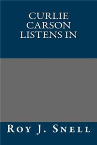 Curlie Carson Listens in