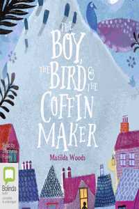 The Boy, the Bird and the Coffin Maker