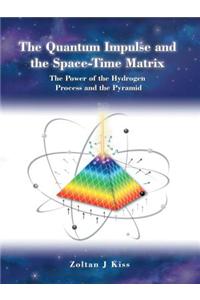 The Quantum Impulse and the Space-Time Matrix