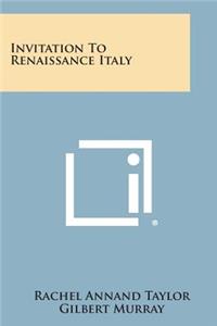 Invitation to Renaissance Italy