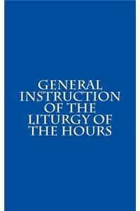 General Instruction of the Liturgy of the Hours