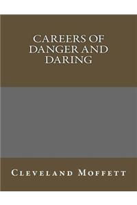 Careers of Danger and Daring