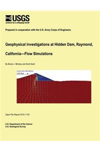 Geophysical Investigations at Hidden Dam, Raymond, California Flow Simulations