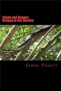 Cloak and Dagger: Dragon in the Garden