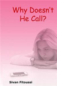 Why Doesn't He Call?