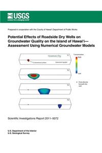 Potential Effects of Roadside Dry Wells on Groundwater Quality on the Island of Hawai'i- Assessment Using Numerical Groundwater Models