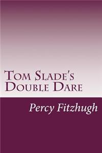 Tom Slade's Double Dare
