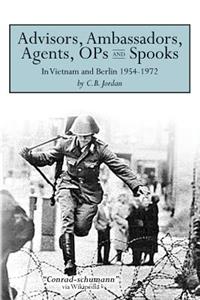 Advisors, Ambassadors, Agents, OPs & Spooks