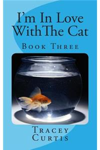 I'm in Love Withthe Cat: Book Three