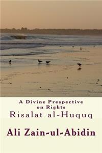 A Divine Prespective on Rights Risalat Al-Huquq