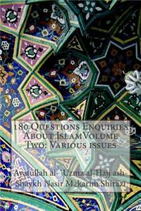 180 Questions Enquiries about Islamvolume Two: Various Issues