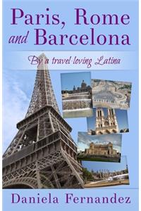 Paris, Rome and Barcelona