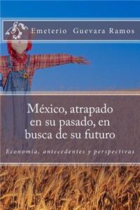 México, atrapado en su pasado, en busca de su futuro