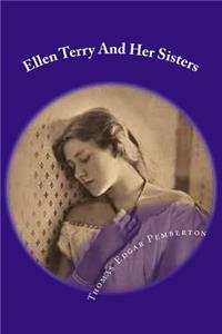 Ellen Terry And Her Sisters